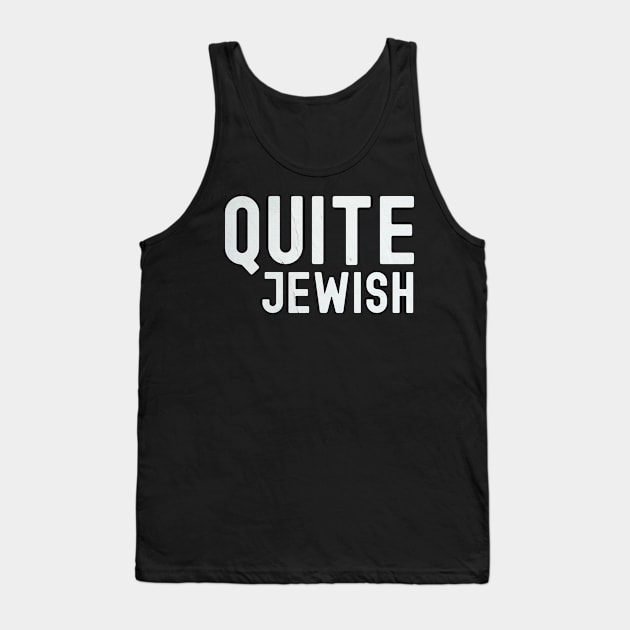 Quite Jewish Tank Top by Horisondesignz